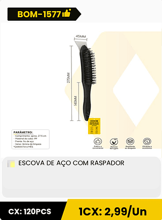 ESCOVA DE AÇO COM RASPADOR CX: 120PCS 1CX: 2,99/Un