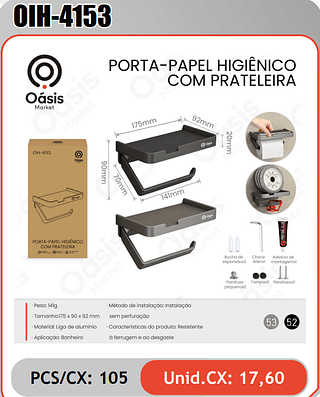 PORTA-PAPEL HIGIENICOCOM PRATELEIRA PCS/CX: 105 Unid.CX: 17,60