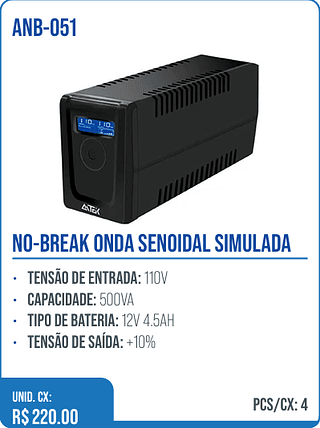 NO-BREAK ONDA SENOIDAL SIMULADA UNID. CX: R$ 220.00 PCS/CX: 4