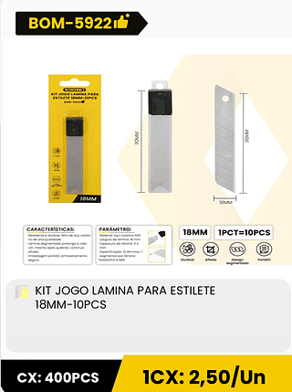 KIT JOGO LAMINA PARA ESTILETE 18MM-10PCS CX: 400PCS 1CX: 2,50/Un