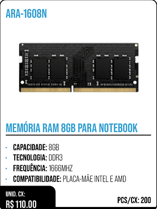 MEMÓRIA RAM 8GB PARA NOTEBOOK UNID. CX: R$ 110.00 PCS/CX: 200