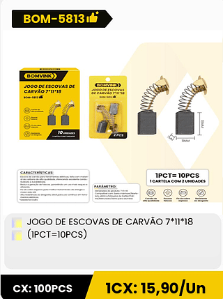 JOGO DE ESCOVAS DE CARVÃO 7*11*18 (IPCT=10PCS) CX: 100PCS 1CX: 15,90/Un
