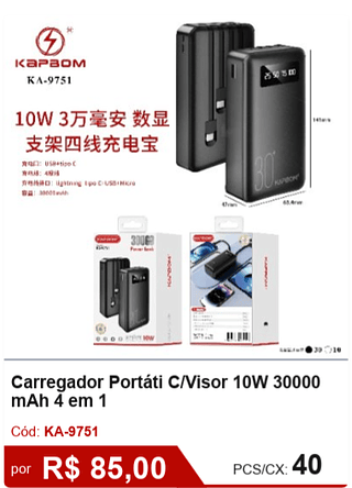 Carregador Portáti C/Visor 10W 30000 mAh 4 em 1 R$76,5 PCS/cx: 40