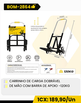 CARRINHO DE CARGA DOBRÁVEL DE MÃO COM BARRA DE APOIO -120KG CX: 4PCS 1CX: 189,90/Un