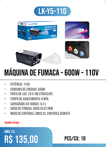 MáQUINA DE FUMACA - 600W - 110V PCS/CX: 10 UNID. CX: r$ 135,00