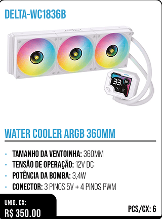 WATER COOLER ARGB 360MM UNID. CX: R$ 350.00 PCS/CX: 6