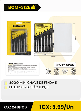 JOGO MINI CHAVE DE FENDA E PHILLIPS PRECISÃO 6 PS CX: 240PCS 1CX: 3,99/Un