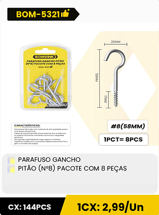 PARAFUSO GANCHO PITÃO (N°8) PACOTE COM 8 PEÇAS CX: 144PCS 1CX: 2,99/Un