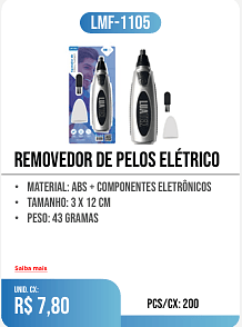 removedor de pelos elétrico UNID. CX: r$ 7,80 PCS/CX: 200