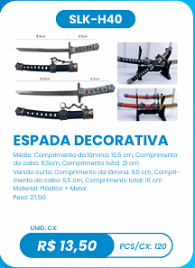 ESPADA DECORATIVA UNID. CX: R$ 13,50 PCS/CX: 120