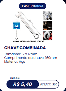 CHAVE COMBINADA UNID. CX: R$ 5,40 PCS/CX: 300