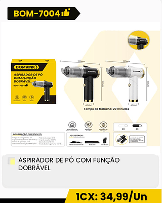 ASPIRADOR DE PÓ COM FUNÇÃO DOBRÁVEL CX: 60PCS 1CX: 34,99/Un