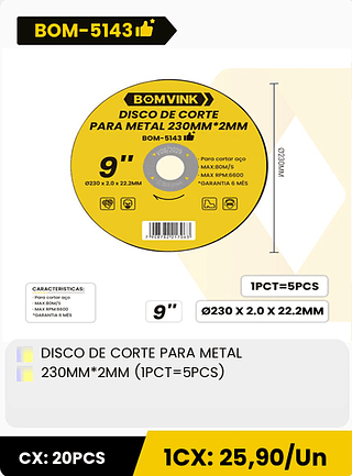 DISCO DE CORTE PARA METAL 230MM*2MM (IPCT=5PCS) CX: 20PCS 1CX: 25,90/Un