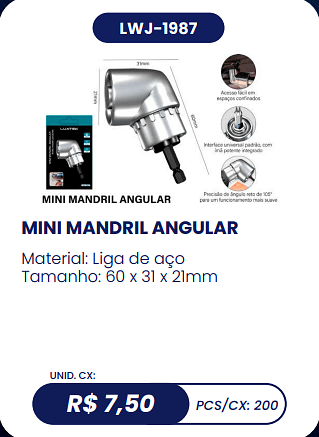 MINI MANDRIL ANGULAR UNID. CX: R$ 7,50 PCS/CX: 200