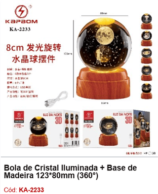 Bola de Cristal Iluminada + Base de Madeira 123*80mm (360°) R$ 23,85 PCS/CX: 30