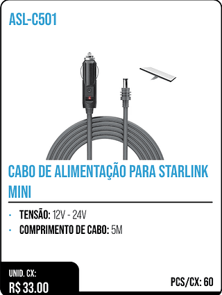 CABO DE ALIMENTAÇÃO PARA STARLINK MINI UNID. CX: R$ 33.00 PCS/CX: 60