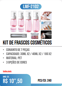kit de frascos cosméticos PCS/CX: 240 UNID. CX: r$ 10,50