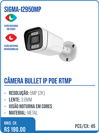 CÂMERA BULLET IP POE RTMP UNID. CX: R$ 190.00 PCS/CX: 45
