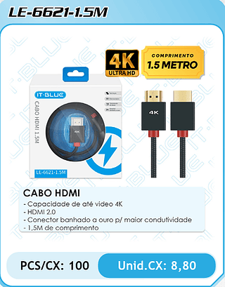 CABO HDMI - Capacidade de até video 4K - HDMI 2.0 - Conector banhado a ouro p/ maior condutividade - 1,5M de comprimento PCS/CX: 100 Unid.CX: 8,80