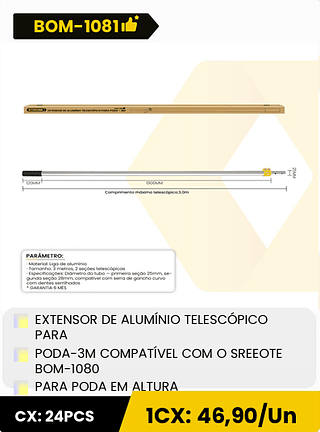 EXTENSOR DE ALUMÍNIO TELESCÓPICO PARA PODA-3M COMPATÍVEL COM O SREEOTE BOM-1080 PARA PODA EM ALTURA CX: 24PCS 1CX: 46,90/Un