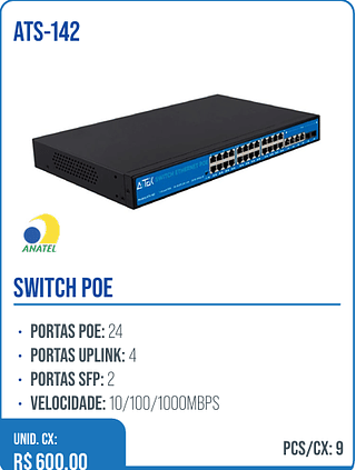 SWITCH POE UNID. CX: R$ 600.00 PCS/CX: 9