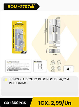 TRINCO FERROLHO REDONDO DE AÇO 4 POLEGADAS CX: 360PCS 1CX: 2,99/Un