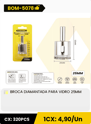 BROCA DIAMANTADA PARA VIDRO 25MM CX: 320PCS 1CX: 4,90/Un
