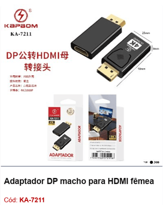 Adaptador DP macho para HDMI fêmea R$ 5,85 PCS/Cx:300