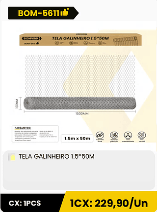 TELA GALINHEIRO 1.5*50M CX: 1PCS 1CX: 229,90/Un