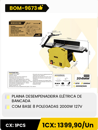 PLAINA DESEMPENADEIRA ELÉTRICA DE BANCADA COM BASE 8 POLEGADAS 2000W 127V P C E CX: 1PCS 1CX: 1399,90/Un