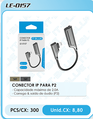 CONECTOR IP PARA P2 - Capacidade máxima de 2.0A - Carrega & saída de áudio (P2) PCS/CX: 300 Unid.CX: 8,80