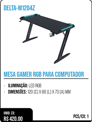 MESA GAMER RGB PARA COMPUTADOR UNID. CX: R$ 420.00 PCS/CX: 1