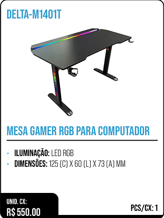 MESA GAMER RGB PARA COMPUTADOR UNID. CX: R$ 550.00 PCS/CX: 1