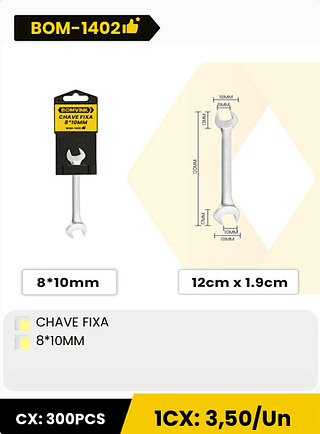 CHAVE FIXA 8*10MM CX: 300PCS 1CX: 3,50/Un