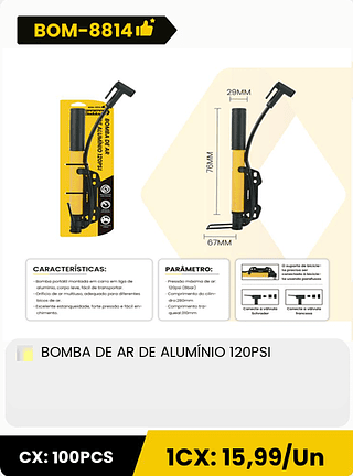 BOMBA DE AR DE ALUMÍNIO 120PSI CX: 100PCS 1CX: 15,99/Un