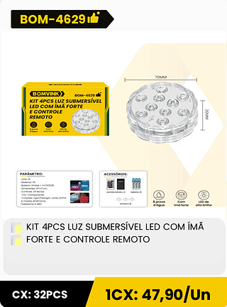 KIT 4PCS LUZ SUBMERSÍVEL LED COM ÍMÃ FORTE E CONTROLE REMOTO CX: 32PCS 1CX: 47,90/Un