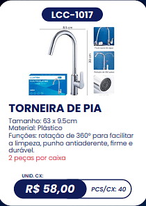 TORNEIRA DE PIA UNID. CX: R$ 58,00 PCS/CX: 40