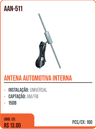 ANTENA AUTOMOTIVA INTERNA UNID. CX: R$ 13.00 PCS/CX: 100