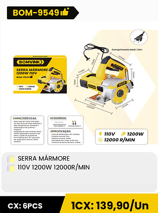 SERRA MÁRMORE 110V 1200W 12000R/MIN CX: 6PCS 1CX: 139,90/Un