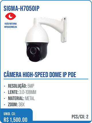 CÂMERA HIGH-SPEED DOME IP POE UNID. CX: R$ 1,500.00 PCS/CX: 2
