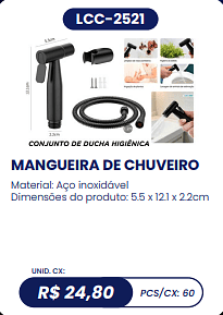 MANGUEIRA DE CHUVEIRO UNID. CX: R$ 24,80 PCS/CX: 60