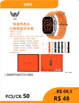 SMARTWATCH W69 PCS/CX:50 R$ 48