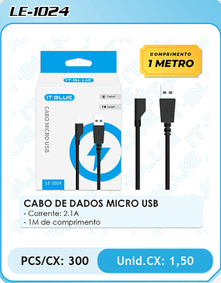 CABO DE DADOS MICRO USB - Corrente: 2.1A - 1M de comprimento PCS/CX: 300 Unid.CX: 1,50