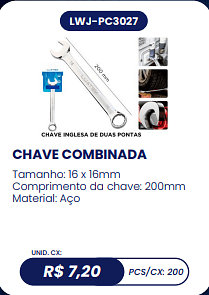 CHAVE COMBINADA UNID. CX: R$ 7,20 PCS/CX: 200