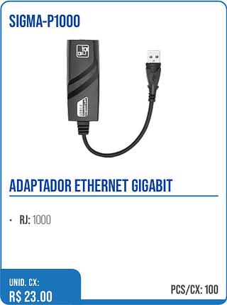 ADAPTADOR ETHERNET GIGABIT UNID. CX: R$ 23.00 PCS/CX: 100