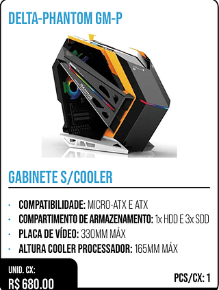 GABINETE S/COOLER UNID. CX: R$ 680.00 PCS/CX: 1
