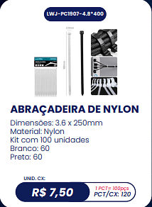 ABRAÇADEIRA DE NYLON UNID. CX: R$ 7,50 PCT/CX: 120