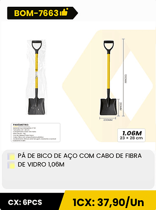 PÁ DE BICO DE AÇO COM CABO DE FIBRA DE VIDRO 1,06M CX: 6PCS 1CX: 37,90/Un
