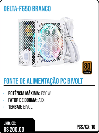 FONTE DE ALIMENTAÇÃO PC BIVOLT UNID. CX: R$ 200.00 PCS/CX: 10