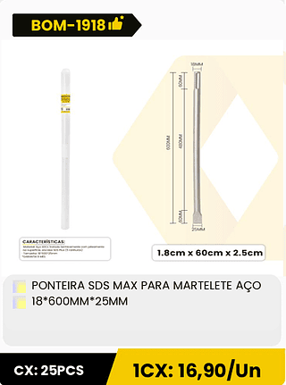 PONTEIRA SDS MAX PARA MARTELETE AÇO 18*600MM*25MM CX: 25PCS 1CX: 16,90/Un